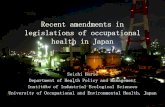 Recent amendments in legislations of occupational health in Japan · 2019. 12. 4. · A. Occupational safety and health risk assessment Law of OSH risk assessment in Japan ISH Law