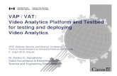VAP / VAT: Video Analytics Platform and Testbed for ...€¦ · Motion, heat sensor, audio, Video Analytics 6. Video data management Indexing, visualization, retrieval of data Data
