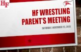 HF WRESTLING SATURDAY, NOVEMBER 23, 2019 PARENT’S MEETING · parent’s meeting saturday, november 23, 2019 . agenda ... •we encourage parents/guardians to check grades weekly.