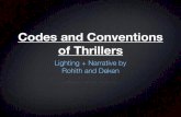 Codes and Conventions of Thrillers · Codes and Conventions of Thrillers Lighting + Narrative by Rohith and Deken. Lighting. Use of Darkness Majority of shots in a thriller involve