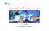 Cybersecurity in the Healthcare Sector … · • Hacking Case Study: Robots • Researchers from the University of Washington – Seattle have been able to hack into a teleoperated