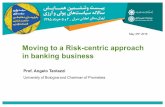 Moving to a Risk-centric approach in banking businessconf.mbri.ac.ir/conf26/userfiles/file/powerpoint/اصلی... · 2016. 5. 29. · “risk culture” at top management level....but