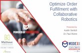 Optimize Order Fulfillment with Collaborative Robotics2020.modexshow.com/seminars/assets-2020/1638.pdf•AMR receives a line order assignment and proceeds to the designated pick location.