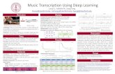 Music Transcription Using Deep Learningcs229.stanford.edu/proj2017/final-posters/5143634.pdf · Challenges: Music transcription, based on solid professional knowledge and experiences,