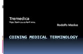 COINING MEDICAL TERMINOLOGY · terminology team of each language ... TermCoord has a page on facebook and accounts in LinkedIn and twitter A highly-ranked terminology website . 4