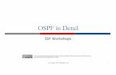OSPF in Detail - bgp4all.combgp4all.com/pfs/_media/workshops/03-ospf-in-detail.pdf · Acknowledgements pThis material originated from the Cisco ISP/IXP Workshop Programme developed