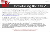 Introducing the CDPA · 2015. 3. 2. · Introducing the CDPA … The Canadian Disability Policy Alliance (CDPA) is a national collaboration of 14 researchers in disability studies