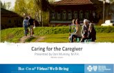 Caring for the Caregiver - MIBluesPerspectives€¦ · Caring for the Caregiver Presented by Dan Muncey, M.P.H. Member session Blue Cross ® Virtual Well-Being Blue Cross Blue Shield
