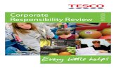 Corporate Responsibility Review - Tesco PLC · Report Scope This report covers the financial year ending 28 February 2004. It focuses primarily on our UKoperations, which account