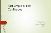Past Simple or Past Continuous - school11sp.ruschool11sp.ru/data/uploads/docs/met_copilka/mayrina1-2.pdf · Past Simple or Past Continuous T A Maurina Sergiev Posad 2017. Past Simple