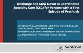 Discharge and Step-Down in Coordinated Specialty Care (CSC ......No difference OPUS group more days in supported housing 2-3 yrs post discharge Proportion living along + No difference