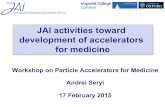 JAI activities toward development of accelerators for medicine€¦ · • [1] International (PCT) Patent Application No. PCT/GB2012/052632 (WO2013/061051) filed on the 26th October