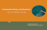 Fundamental Literacy and Numeracy · to the skills and strategies involved in reading, speaking, writing and interpreting his thoughts. Numeracy: It is the ability to reason and to