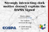 Strongly interacting dark matter doesn’t explain the DAMA ... · Composite dark matter Signifcant elastic cross sections (~ 10-26 cm2) Tiny recoil energies (slow down before the
