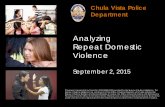 Analyzing Repeat Domestic Violence...2015/09/01  · Repeat Domestic Violence September 2, 2015 This project is supported by Grant No. 2013- DB-BX-0033 awarded by the Bureau of Justice