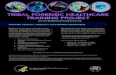 Tribal Forensic HealTHcare Training ProjecT · 2020. 8. 19. · Training ProjecT ONLINE Sexual assaulT examiner Trainings U.S. Department of Health and Human Services Indian Health