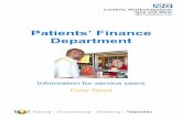 Patients’ Finance Department…Safekeeping of your money and valuable property If you bring money or valuable property into hospital the Trust will be able to keep it safe for you.
