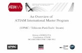 An Overview of ATIAM International Master Programrepmus.ircam.fr/_media/atiam/Overview_ATIAM_03_09... · Internship Week 3-End of January: ... Presentation of the selected projects