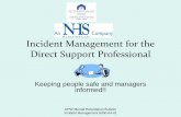 Incident Management for the Direct Support Professional€¦ · Direct Support Professional Keeping people safe and managers informed!! DPW Mental Retardation Bulletin Incident Management