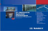IT-Network Special Catalogue · 2010. 5. 18. · represented worldwide through a network of subsidiaries, licencees and distributors. Design, production and assembly of Knürr products