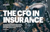 THE CFO IN INSURANCE...The CFO has an expanded remit to: • Create more revenue streams. • Manage down total costs. • Share insights across business functions. • Advise the