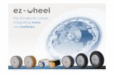 The first electric wheel integrating motor€¦ · ez-Wheel company ! Innovative French company " Founded in 2009 by 3 engineers " 25 employees in 2013, mainly R&D and sales " Investors: