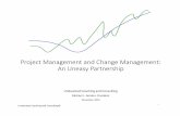 Management and Change Management: An Uneasy Partnership · Undaunted Coaching and Consulting© The two faces of change management Engineer Psychologist Focus Processes, systems, structure