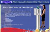 €¦ · Whole House/Ultrafiltration Water Filter Systems of w ;ter filters are created equal! rysta Quest@ V hole House/UJtrafiJtration Water Filters are engineered for maximum filtrat;
