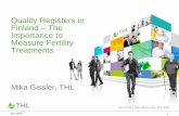 Quality Registers in Finland The Importance to Measure ... · Total fertility rate by the age at first birth Roustaei Z, Räisänen S, Gissler M, Heinonen S: Fertility rates and the