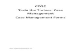 CCQC Train the Trainer: Case Management Case Management … · Train the Trainer: Case Management Case Management Forms . COMMONWEALTH OF PENNSYLVANIA BUREAU OF DRUG and ALCOHOL PROGRAMS