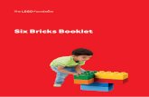 Six Bricks Booklet - Bromley by Bow Centre€¦ · What is Six Bricks? Six Bricks is a hands-on tool for learning. Through fun and short activities with sets of LEGO® DUPLO® bricks