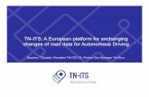 TN-ITS: A European platform for exchanging changes of road data … · 2018. 9. 25. · TN‐ITS Services & Status Country Provider Service Status Coverage Key Map Attributes Location