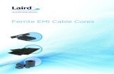 Ferrite EMI Cable Cores · More Info: 800.323.3757 lairdtech.com 3 FERRITE EMI CABLE CORES FERRITE MATERIAL COMPARISON SELECT THE APPROPRIATE FERRITE MATERIAL For the EMI frequency