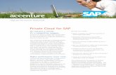 Private Cloud for SAP - Accenture · is at hand—our private cloud solution for SAP which provides a transparent migration of your SAP ERP Central Component (ECC) and Business Warehouse