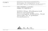 GAO-12-947, HOMELAND SECURITY: DHS Has Enhanced ...September 2012 HOMELAND SECURITY DHS Has Enhanced Procurement Oversight Efforts, but Needs to Update Guidance Why GAO Did This Study