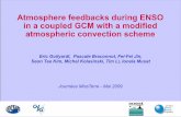 Atmosphere feedbacks during ENSO in a coupled GCM with a ...wcrp.ipsl.jussieu.fr/.../Presentations12_13Mai09/... · • One key mechanism (at least in IPSL-CM4) is the relative roles