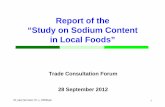 Report of the “Study on Sodium Content in Local Foods” · Between January and April 2012 Non-prepackaged food Ready-to-eat or take-away foods, plain/ no salt added versions included,