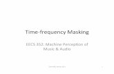 Time%frequency-Masking- - Interactive Audio Lab · Time%frequency-Masking-Zafar-Raﬁi,-Winter-2014- 33 Music spectrogram time frequency +-0 +-0 +-0 Voice spectrogram time frequency