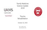Family Medicine Science Update 2019 Trauma Rehabilitation...• Spastic paraplegic Spinal cord injury patient presents to the emergency room with fever, GI disturbance, tachycardia,