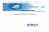 ETSI TS 102 820 V4.1 · 6 ETSI TS 102 820 V4.1.1 (2016-03) 1 Scope The present document gives the specification for the link between a Digital Radio Mondiale (DRM) Multiplexer and