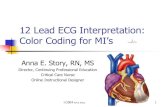 12 Lead ECG Interpretation: Color Coding for MI’scriticalcareashford.coffeecup.com/Docs/Cardiac EKG color codes.pdf · The ECG Tracing: Waves P- wave Marks the beginning of the