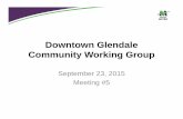 Downtown Glendale Community Working Group - Valley Metro€¦ · The Yard at Farmer Arts District, Tempe The Newton, Phoenix 8 Cathedral Townhomes, Phoenix ... Downtown Glendale Brian