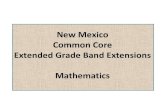 New Mexico Common Core Extended Grade Band Extensions …hobbsschools.net/UserFiles/Servers/Server_6/File/Hawkins Secondar… · Extension 1—Most complex application of the standard