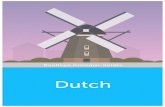 Duolingo Grammar Guides ~ Dutch - WordPress.comGreetings Throughout The Day As in English, Dutch has many different ways of greeting others. The most common one, which you can use