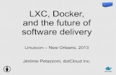 LXC, Docker, and the future of software deliveryphd.artsedighi.com/wp-content/uploads/2016/02/lcna13_petazzoni.pdf · Solution to the transport problem: the intermodal shipping container