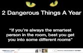 2 Dangerous Things A Year · “If you’re always the smartest person in the room, best you get you into some different rooms” terrywilliams.info 2 Dangerous Things A Year Benefits.