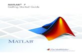 MATLAB 7 Getting Started Guide - Marcus Kaiser · June 2004 Sixth printing Revised for MATLAB 7.0 (Release 14) October 2004 Online only Revised for MATLAB 7.0.1 (Release 14SP1) March