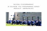 SCOIL CHORMAIC A GUIDE TO TRAINING AND ADULT SERVICES€¦ · 3 Introduction (Part 1) This information guide is a joint initiative of Scoil Chormaic, Cashel, Co. Tipperary and Maureen