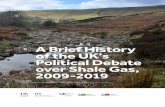 6 A Brief History of the UK’s Political Debate over Shale Gas, · This review takes the form of a brief history of the national formal politics of shale gas in the UK over the period