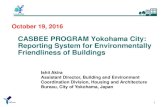 CASBEE PROGRAM Yokohama City: Reporting System for ...system CASBEE Yokohama, which is a version of CASBEE for New Construction (brief version) partly re-edited to match the needs